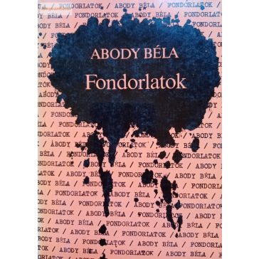 Abody Béla: Fondorlatok