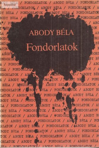 Abody Béla: Fondorlatok