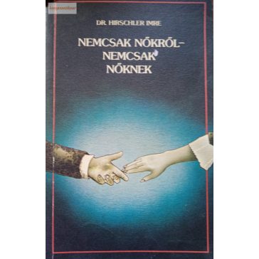 Hirschler Imre: Nemcsak ​nőkről – nemcsak nőknek