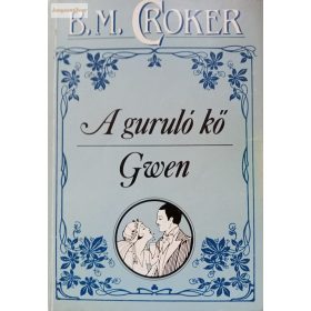 B. M. Croker: A guruló kő / Gwen