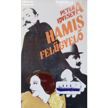 Peter Lovesey: A hamis felügyelő