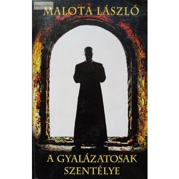 Malota László A gyalázatosak szentélye