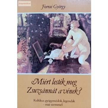 Forrai György Miért lesték meg Zsuzsánnát a vének?