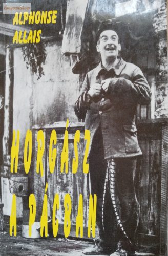 Alphonse Allais Horgász a pácban