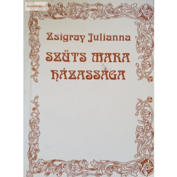 Zsigray Julianna: Szűts Mara házassága