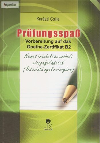 Karászi Csilla: Prüfungsspaß  Német írásbeli és szóbeli vizsgafeladatok
