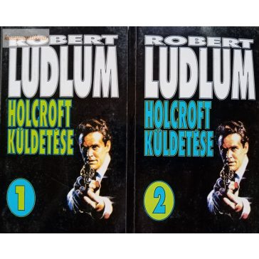Robert Ludlum: Holcroft küldetése I-II.