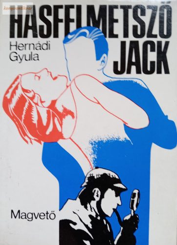 Hernádi Gyula: Hasfelmetsző Jack