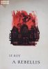 Eugéne Le Roy: A rebellis