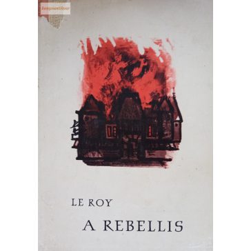 Eugéne Le Roy: A rebellis