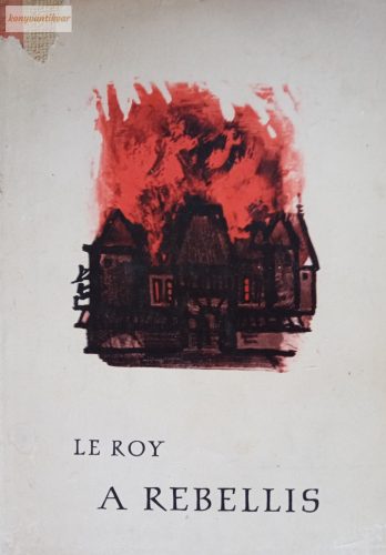 Eugéne Le Roy: A rebellis