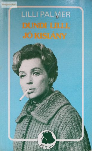 Lilli Palmer: Dundi Lilli, jó kislány