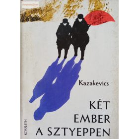 Emmanuil Kazakevics: Két ember a sztyeppen