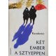 Emmanuil Kazakevics: Két ember a sztyeppen
