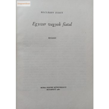 Beczássy Judit: Egyszer vagyok fiatal