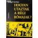 Ürögdi György: Hogyan utaztak a régi rómaiak?