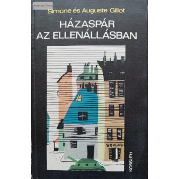   Simone Gillot – Auguste Gillot: Házaspár az ellenállásban