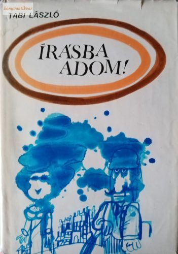 Tabi László: Írásba adom!