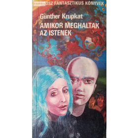 Günther Krupkat Amikor meghaltak az istenek