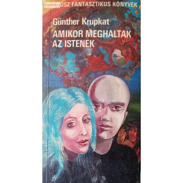 Günther Krupkat Amikor meghaltak az istenek