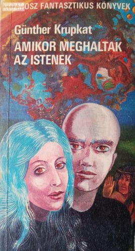 Günther Krupkat Amikor meghaltak az istenek