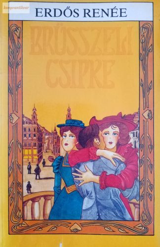 Erdős Renée: Brüsszeli csipke