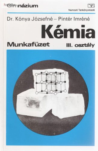 Kónya Józsefné - Pintér Imréné: Kémia munkafüzet III.