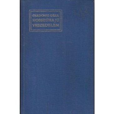 Gárdonyi Géza Hosszúhajú veszedelem