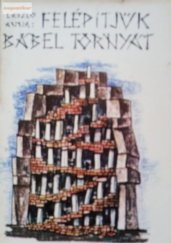 László Anna: Felépítjük Bábel tornyát