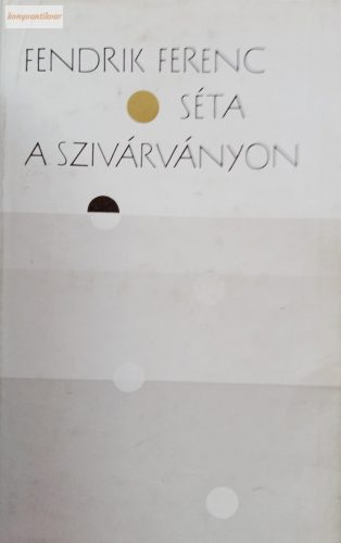 Fendrik Ferenc: Séta a szivárványon