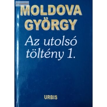 Moldova György Az ​utolsó töltény 1.
