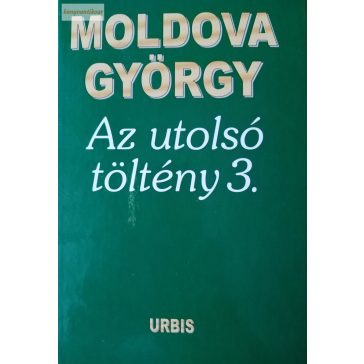 Moldova György Az ​utolsó töltény 3. 