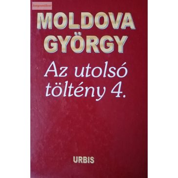 Moldova György Az ​utolsó töltény 4.