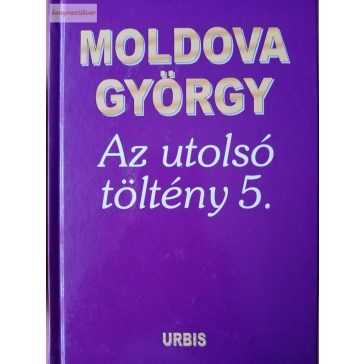 Moldova György Az ​utolsó töltény 5.