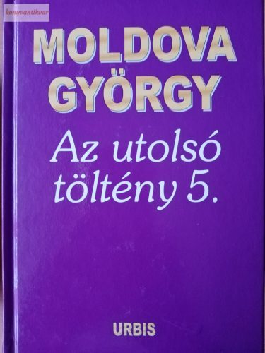 Moldova György Az ​utolsó töltény 5.