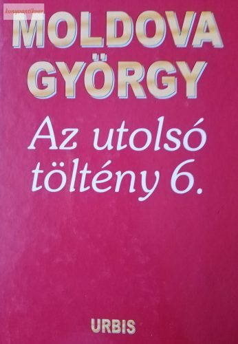 Moldova György Az ​utolsó töltény 6.