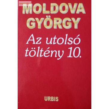Moldova György Az ​utolsó töltény 10.