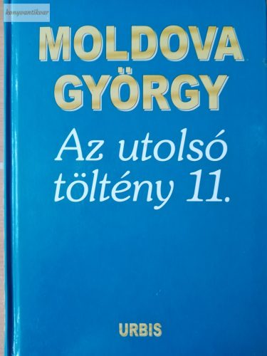 Moldova György Az ​utolsó töltény 11.