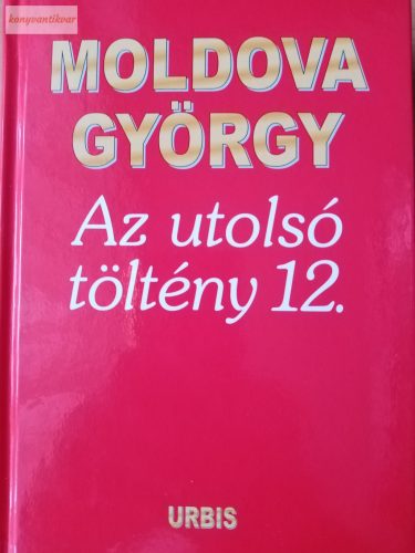 Moldova György Az ​utolsó töltény 12. 