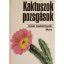 Agócsy Pál: Kaktuszok, pozsgások