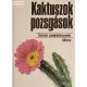 Agócsy Pál: Kaktuszok, pozsgások