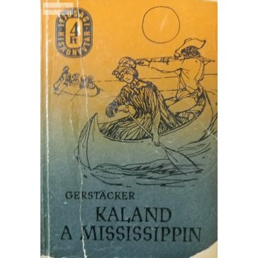 Friedrich Gerstäcker: Kaland a Mississippin