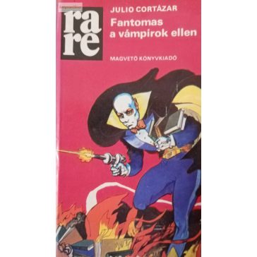 Julio Cortázar Fantomas ​a vámpírok ellen