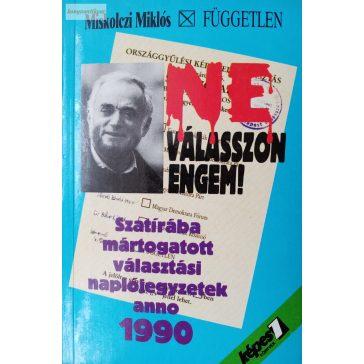 Miskolczi Miklós: Ne válasszon engem! 