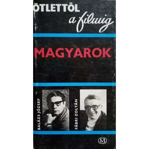 Balázs József · Fábri Zoltán Magyarok