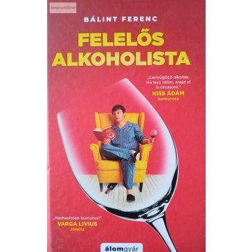 Bálint Ferenc: Felelős alkoholista 