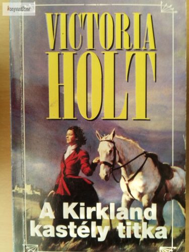 Victoria Holt: A Kirkland kastély titka