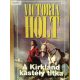 Victoria Holt: A Kirkland kastély titka