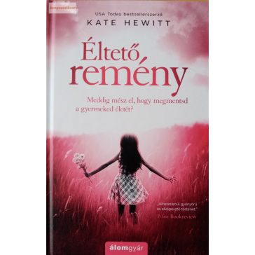 Kate Hewitt: Éltető remény