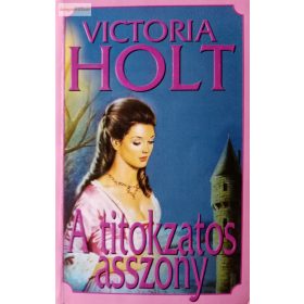 Victoria Holt: A titokzatos asszony